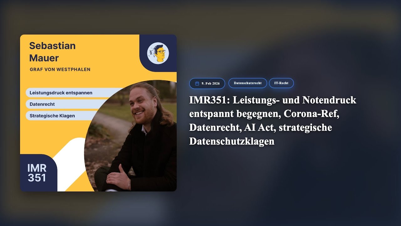 Jura-Podcast IMR351: Leistungs- und Notendruck entspannt begegnen, Corona-Ref, Datenrecht, AI Act
