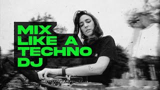 3 Ways To Mix Techno (DJ Tutorial)