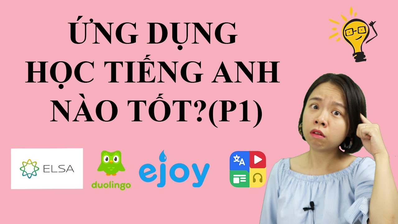 Phần mềm học tiếng anh duolingo | Ứng dụng học tiếng Anh nào tốt? Ejoy, 4English, Duolingo, Elsa?  (PHẦN 1)