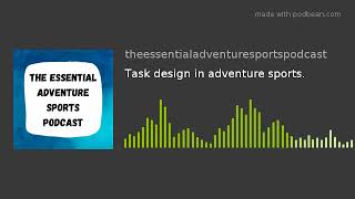 Task design in adventure sports.