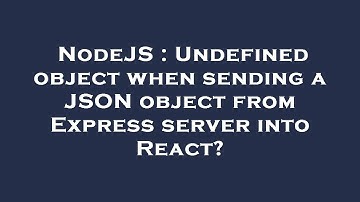 NodeJS : Undefined object when sending a JSON object from Express server into React?