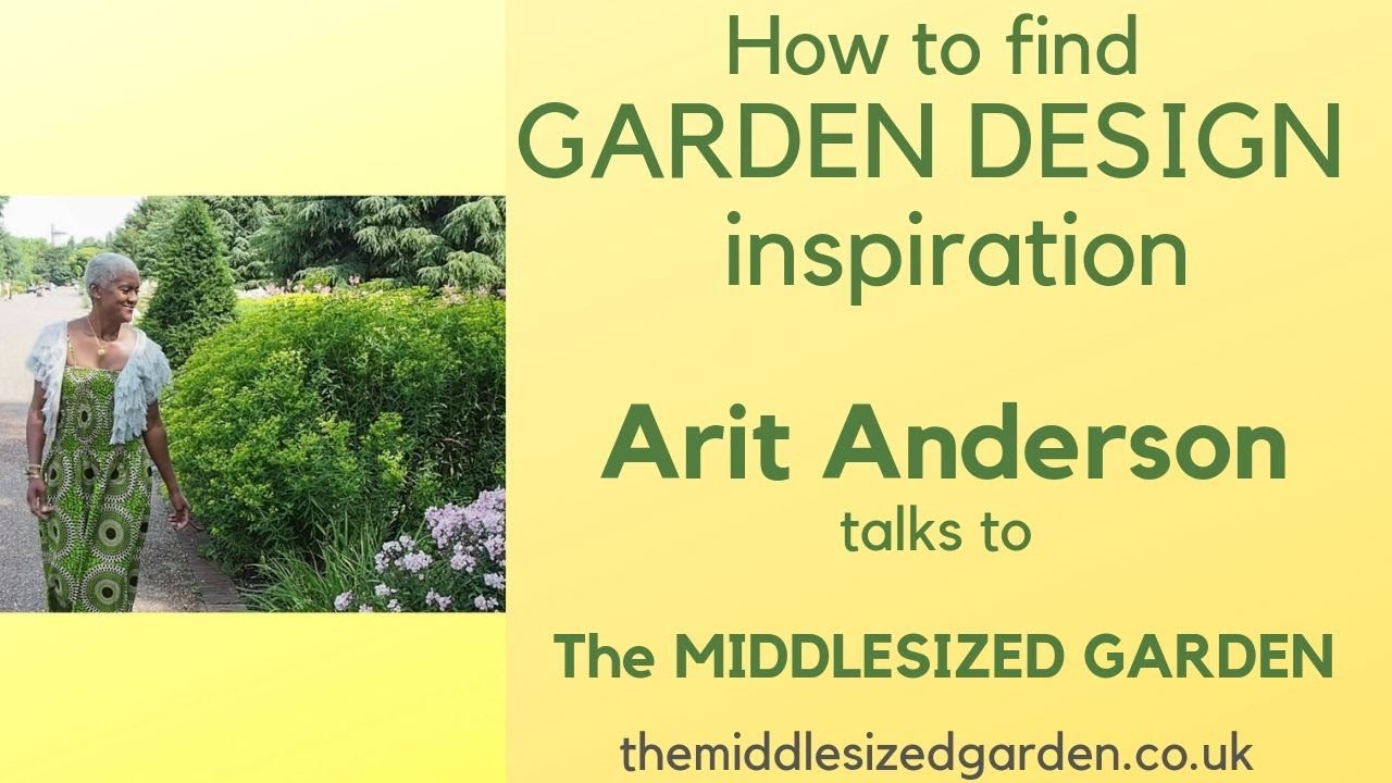 Arit Anderson On How To Find Garden Design Inspiration Youtube