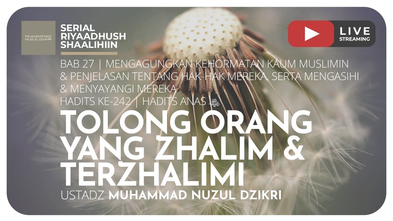 638. TOLONG ORANG YANG ZHALIM & TERZHALIMI | Riyaadhush Shaalihiin