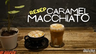 RESEP/CARA MEMBUAT CARAMEL MACCHIATO.(MINUMAN TERLARIS DI BANYAK KEDAI KOPI)