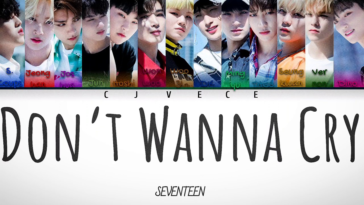 Don't Wanna Cry- SEVENTEEN (Han/Rom/Eng Color Coded Lyrics) | Cjvece ...