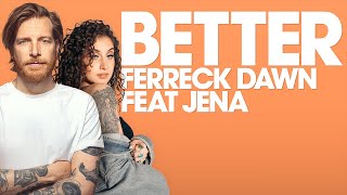 Ferreck Dawn feat JENA - Better Resimi