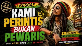 Download lagu 🎵 KAMI PERINTIS BUKAN PEWARIS | Lagu Reggae Motivasi Islami 2026 | Semangat Merintis dari Nol
