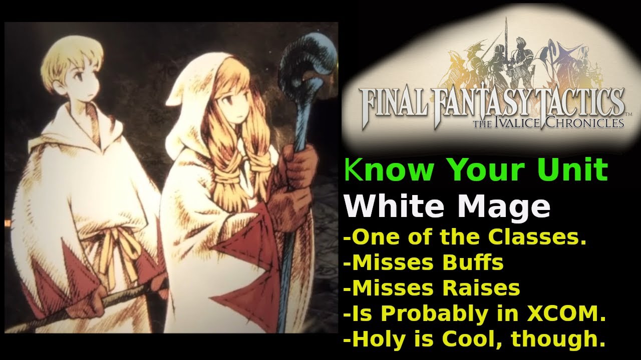 Знай свой отряд [FFT Хроники Ивалиса] - Белый Маг