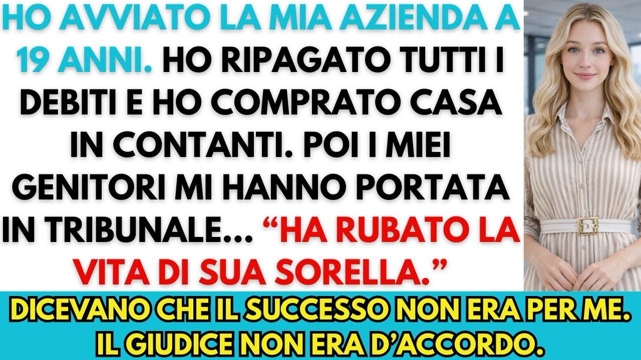 Ho avviato la mia azienda a 19 anni pagato i debiti e comprato casa poi mi hanno portata in tribunal