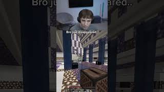 bro just disappeared...