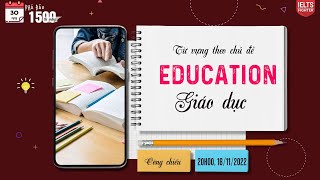 Unit 2: Từ vựng chủ đề Giáo dục - Education| 30 ngày phá đảo 1500 từ vựng| IELTS FIGHTER