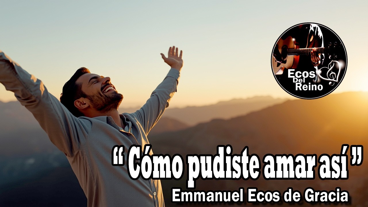 ¿Cómo Pudiste Amar Así? El sacrificio de Cristo en la cruz - Alabanzas ...