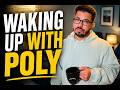 Waking up With Poly: Debates, Rants & Hot Takes