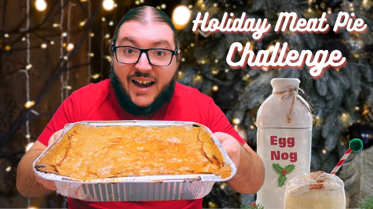 GIANT 7.5LB TOURTIÈRE CHALLENGE (Holiday Meat Pie & Eggnog CHUG)