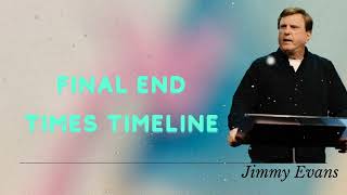 Jimmy Evans Daily  || Final End Times Timeline