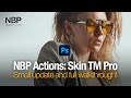 Skin TM Pro (Skin Depth Pro 2) for Photoshop: *the* best skin toning Actions set ever | Nino Batista