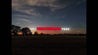 Hudson Westbrook - Weatherman (Lyrics Video)