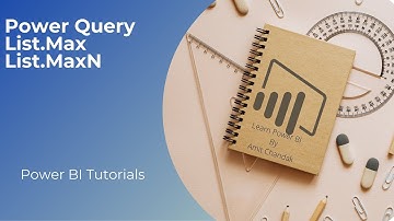 Power BI Tutorial Series for Beginners 139: Power Query - List.Max and List.MaxN