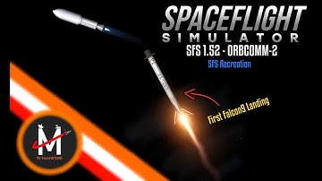 First Falcon9 Landing In SFS - ORBCOMM-2 Recreation | Spaceflight Simulator 1.52