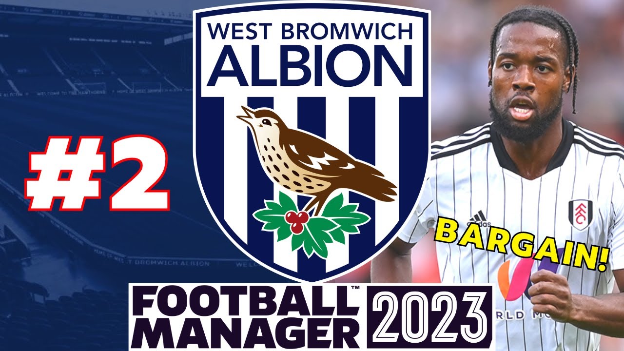 The Best Signing I've Ever Made! | #2 | West Brom FM23 Save | Football Manager 2023