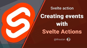 Svelte Actions: Creating events with Svelte actions