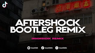 DJ AFTERSHOCK FYP TIKTOK - BOOTLEG REMIX (imamsidik) SOUND VIRAL 2026??!!