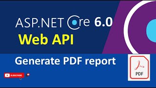 How to generate PDF Report in ASP .NET Core 6.0 Web API