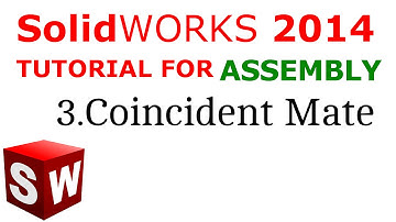 Solidworks Assembly tutorial: Coincident Mate