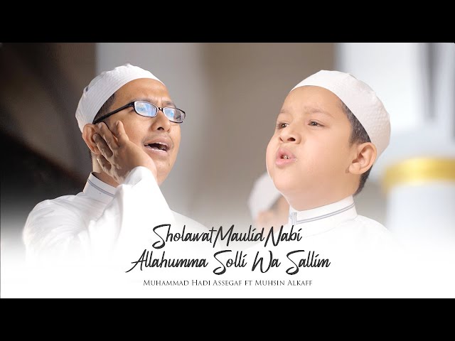 Muhammad Hadi ft. Muhsin Alkaff & Ahbaabul Mukhtar - Sholawat Maulid Nabi Allahumma Solli Wa Sallim class=