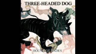 Three Headed Dog – Hound Of Hades 1970 Full Album 2006 bonus