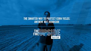 The Smarter Way to Protect Corn Yields: Anthem® NXT Herbicide