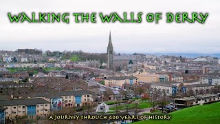 Walking the Walls of Derry -  A Journey Through 400 Years of History