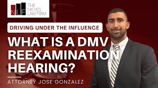 What is a Reexamination Hearing with the DMV? | Fremont DUI Lawyer