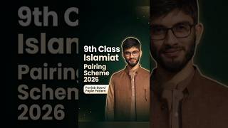 👉 📢 9th Class Islamiat Pairing Scheme 2026 | Punjab Board Paper Pattern 💯