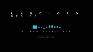 Video thumbnail of "Landlord - BESIDE - 03. New Year's Eve"