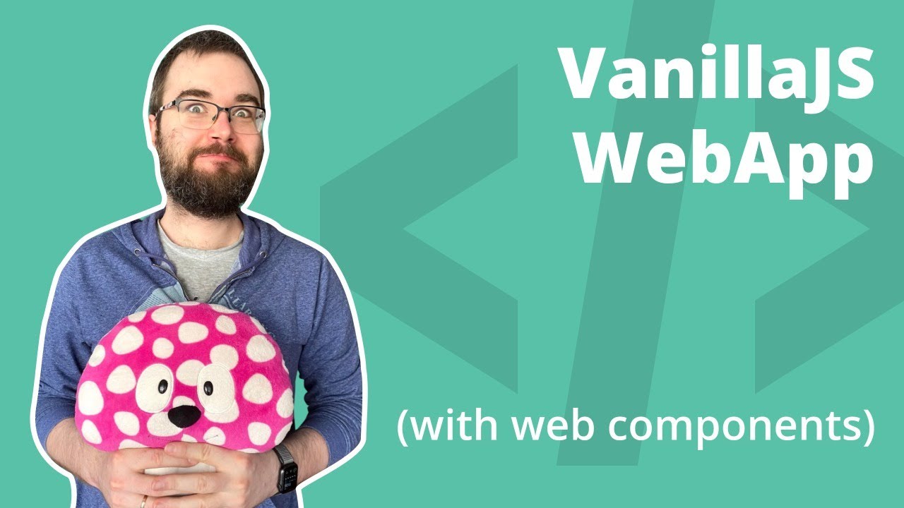 Building a Vanilla JavaScript Web App with Web Components