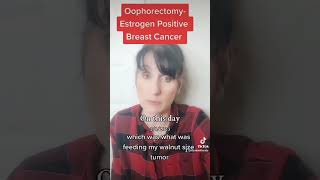 Oophorectomy: A Powerful Weapon Against Estrogen Positive Breast Cancer - One Patient's Story