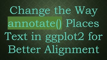 Change the Way annotate() Places Text in ggplot2 for Better Alignment