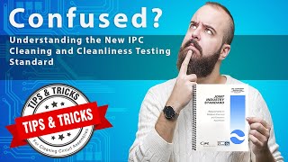 Understanding the New IPC Cleanliness Testing Requirements