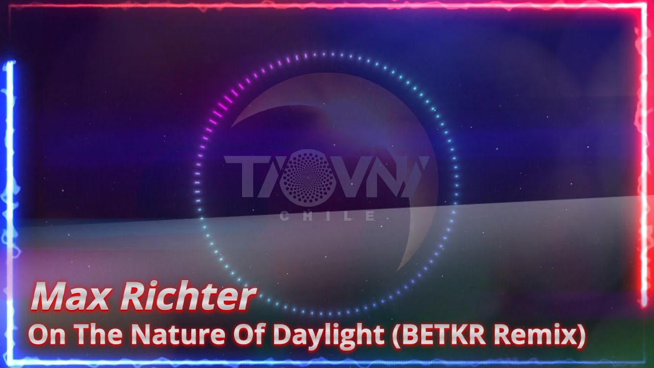 Max Richter - On The Nature Of Daylight (BETKR Remix) Arrival & Shutter