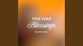 This Year Blessings (Piano Instrumental) - Wandinho Nonato