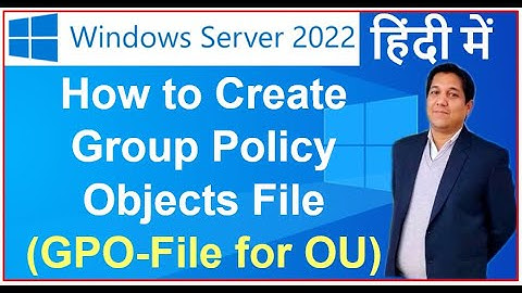 How to Create Group Policy Objects File For OU and How to Link GPO File to OU in Hindi Server 2022