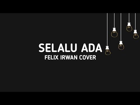 (Lyrics) Selalu Ada - Blackout (Felix Irwan Cover)