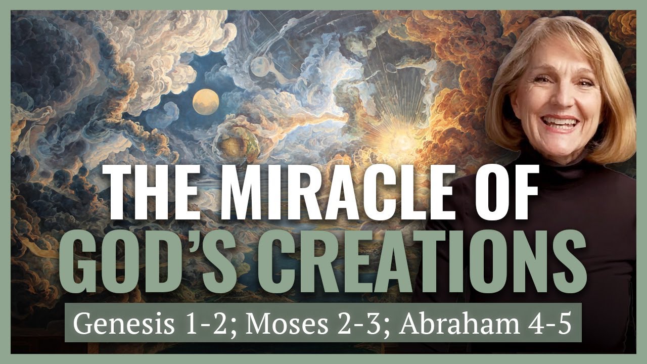 Genesis 1-2; Moses 2-3; Abraham 4-5 I Come Follow Me I Handmaidens, Harems and Heroines