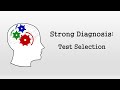 Test Selection (Strong Diagnosis)
