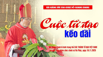 Cuộc tử đạo kéo dài | Bài giảng Đức Cha Giuse Đỗ Quang Khang
