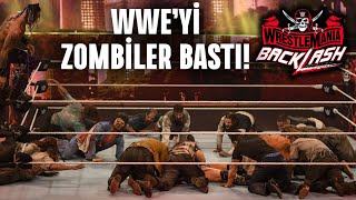 Wweyi Zombi̇ler Basti Neler Oldu? Wwe Wrestlemania Backlash 2021