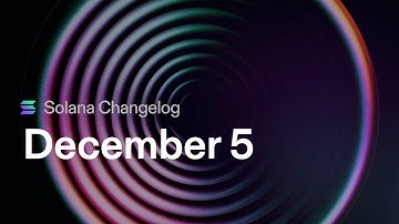 Solana Changelog - December 5 - Geyser, GroupMember Extension, and Core BPF Programs