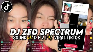 DJ SPECTRUM ZED VIRAL TIKTOK TERBARU 2023