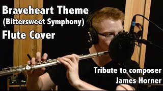 Braveheart Theme (Bittersweet Symphony) Flute Cover by Kyle Pickard (Tribute to James Horner)